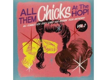 VARIOUS ARTISTS - All Of Them Chicks At Hop Vol 2 (LP)