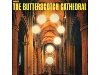BUTTERSCOTCH CATHEDRAL - The Butterscotch Cathedral (LP)