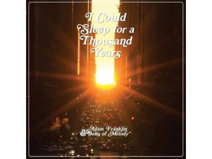 ADAM FRANKLIN & BOLTS OF MELODY - I Could Sleep For A Thousand Years (LP)