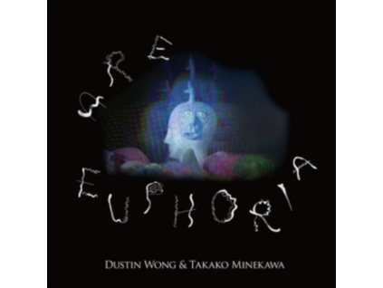 DUSTIN WONG & TAKAKO MINEKAWA - Are Euphoria (LP)