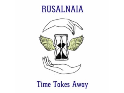 RUSALNAIA - Time Takes Away (LP)