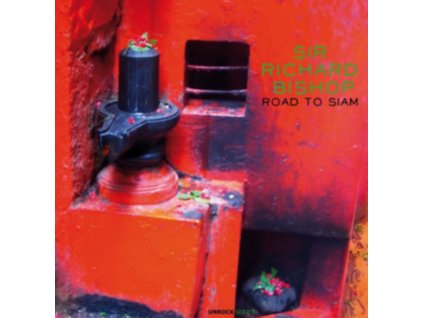 SIR RICHARD BISHOP - Road To Siam (LP)
