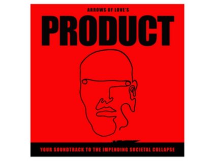 ARROWS OF LOVE - Product: Your Soundtrack To The Impending Societal Collapse (LP)