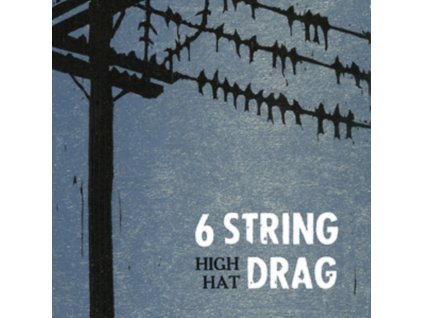 6 STRING DRAG - High Hat (Reissue) (LP)