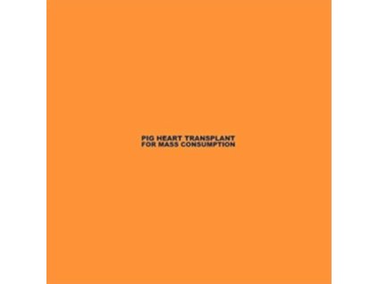 PIG HEART TRANSPLANT - For Mass Consumption (LP)