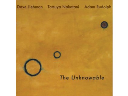DAVE LIEBMAN / TATSUYA NAKATANI / ADAM RUDOLPH - The Unknowable (LP)
