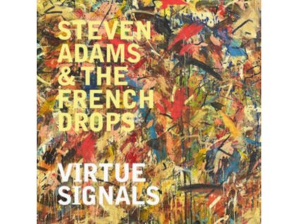 STEVEN ADAMS & THE FRENCH DROPS - Virtue Signals (LP)