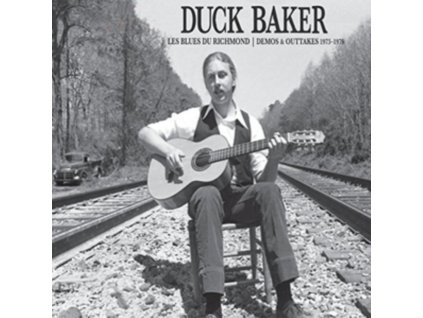DUCK BAKER - Les Blues Du Richmond: Demos And Outtakes 1973-1979 (LP)