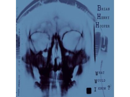 BRIAN HENRY HOOPER - What Would I Know? (LP)