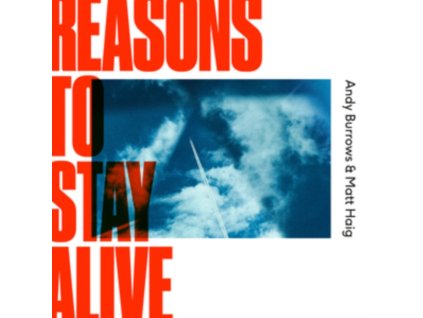 ANDY BURROWS & MATT HAIG - Reasons To Stay Alive (LP)