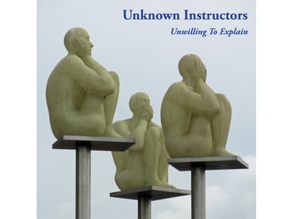 UNKNOWN INSTRUCTORS - Unwilling To Explain (LP)
