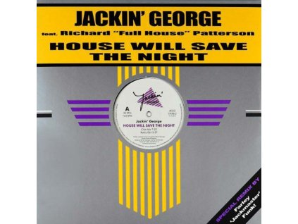 JACKIN GEORGE FT RICHARD FULL HOUSE PATTERSON - House Will Save The Night (12Inch" Vinyl)
