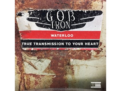 GOB IRON - Waterloo / True Transmission To Your Heart (7Inch" Vinyl)