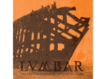 LUMBAR - The First And Last Days Of Unwelcome (LP)
