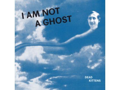 4090403 dead kittens i am not a ghost lp