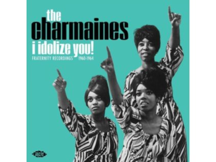 CHARMAINES - I Idolize You! Fraternity Recordings 1960-1964 (LP)