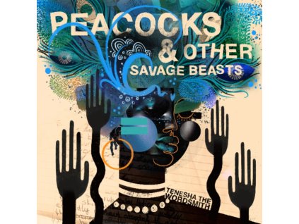 TENESHA THE WORDSMITH - Peacocks & Other Savage Beasts (LP)
