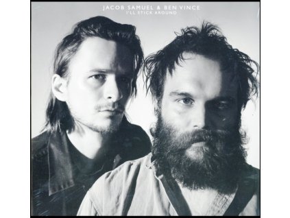 BEN VINCE & JACOB SAMUEL - Ill Stick Around (LP)