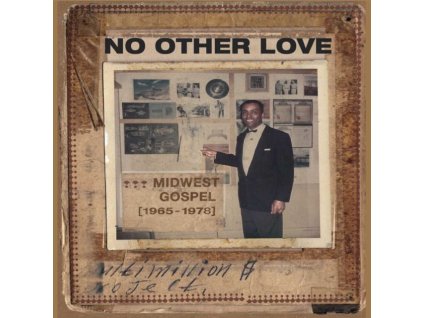 VARIOUS ARTISTS - No Other Love: Midwest Gospel (1965-1978) (LP)