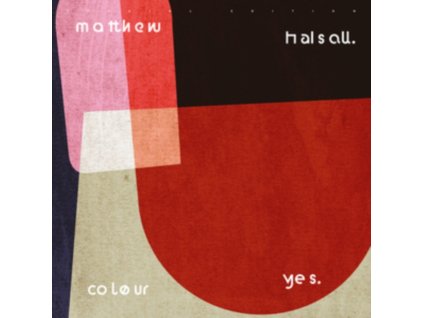 MATTHEW HALSALL - Colour Yes (Special Edition) (LP)