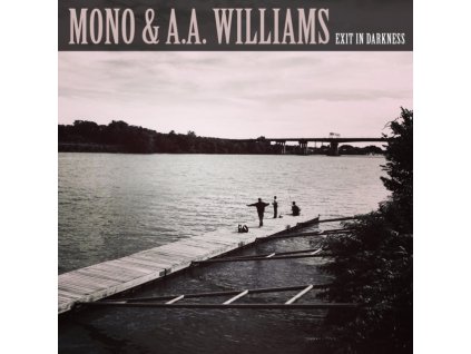 MONO & A.A. WILLIAMS - Exit In Darkness (10Inch" Vinyl)