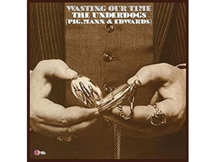 UNDERDOGS (PIG/MANN & EDWARDS) - Wasting Our Time (LP)