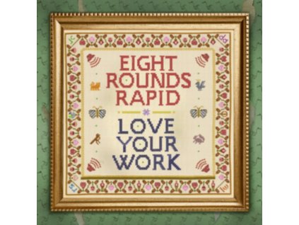 EIGHT ROUNDS RAPID - Love Your Work (LP)