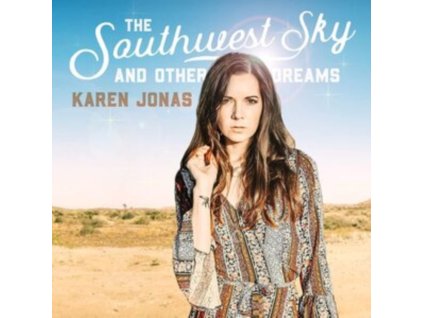 KAREN JONAS - The Southwest Sky And Other Dreams (LP)