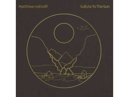 MATTHEW HALSALL - Salute To The Sun (LP)