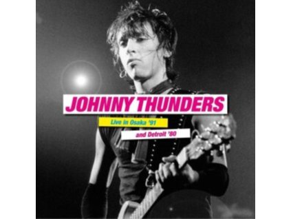 JOHNNY THUNDERS - Live In Osaka 91 And Detroit 80 (LP)