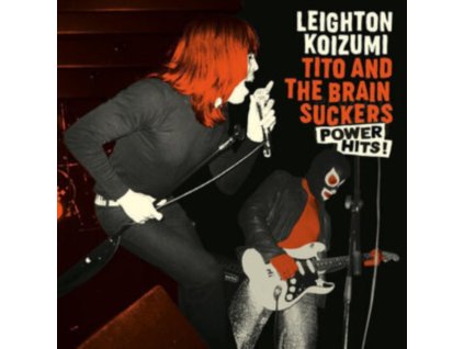 LEIGHTON KOIZUMI & TITO AND THE BRAINSUCKERS - Power Hits (LP)