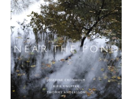 JOSEFINE CRONHOLM / KIRK KNUFFKE / THOMMY ANDERSSON - Near The Pond (LP)