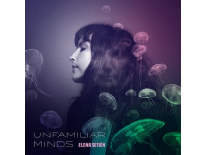 ELENA SETIEN - Unfamiliar Minds (LP)