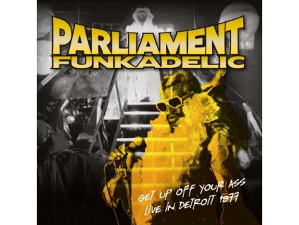 PARLIAMENT / FUNKADELIC - Get Up Off Your Ass - Live In Detroit 1977 (LP)