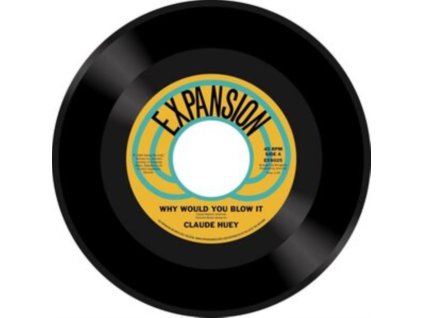 CLAUDE HUEY - Why Would You Blow It / Why Did Our Love Go (7Inch" Vinyl)