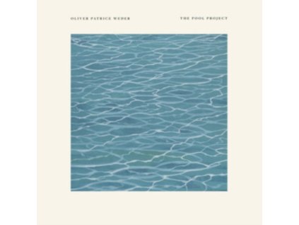 OLIVER PATRICE WEDER - The Pool Project (LP)
