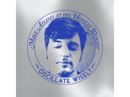 MIKE ADAMS AT HIS HONEST WEIGHT - Oscillate Wisely (10th Anniversary Edition) (LP)
