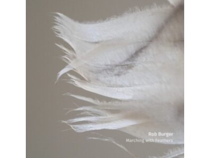 ROB BURGER - Marching With Feathers (LP)