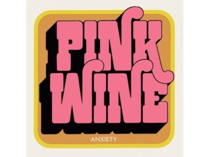 PINK WINE - Anxiety (7Inch" Vinyl)