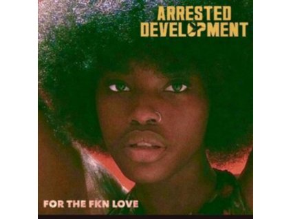 ARRESTED DEVELOPMENT - For The Fkn Love (LP)