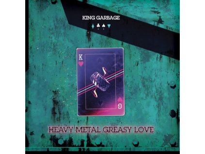 KING GARBAGE - Heavy Metal Greasy Love (Coke Bottle Green Vinyl) (LP)