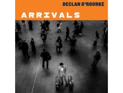 DECLAN OROURKE - Arrivals (Deluxe Edition) (LP)