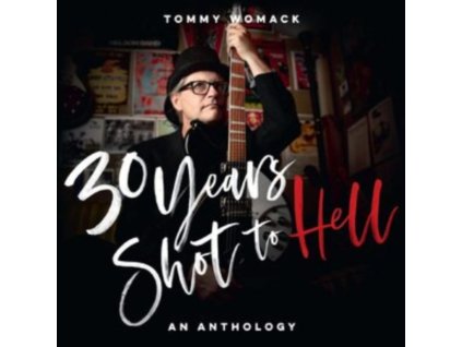 TOMMY WOMACK - 30 Years Shot To Hell: A Tommy Womack Anthology (LP)