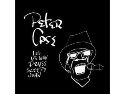 PETER CASE - Let Us Now Praise Sleepy John (15th Anniversary Edition) (LP)