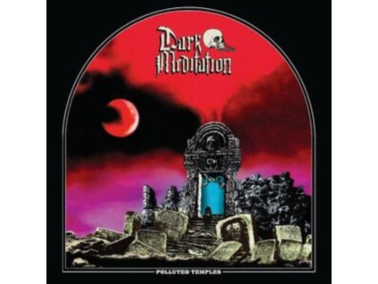 DARK MEDITATION - Polluted Temples (LP)