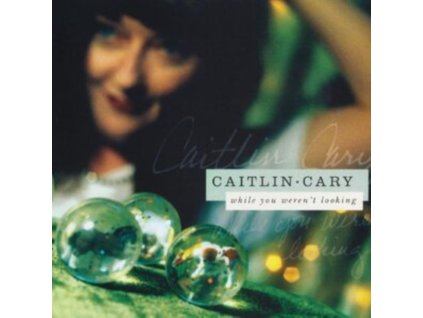 CAITLIN CARY - While You Werent Looking (20th Anniversary Edition) (LP)