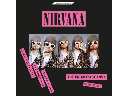 NIRVANA - The Broadcast 1991. October 31 - Paramount Theatre Seattle (LP)