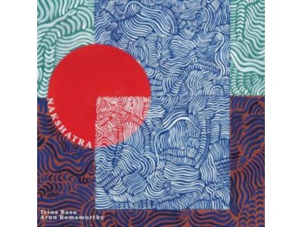 TRINA BASU & ARUN RAMAMURTHY - Nakshatra (LP)
