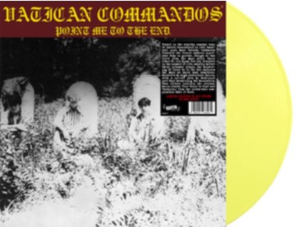 VATICAN COMMANDOS - Point Me To The End 12 Inch (+ Bonus Tracks) (Yellow Vinyl) (LP)