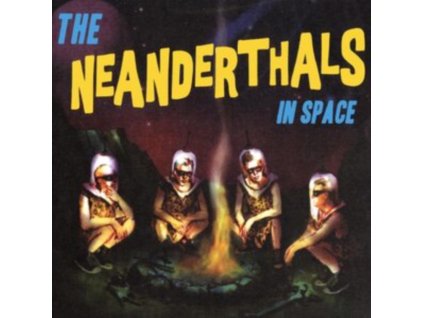 NEANDERTHALS - The Neanderthals In Space (Yellow Vinyl) (LP)